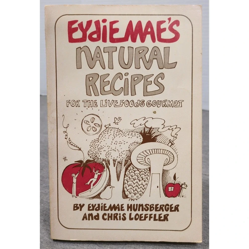 1978 Eydiemae's Natural Recipes‎ by Eydie Mae Hunsberger & Chris Loeffler